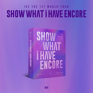 IVE (아이브) THE 1ST WORLD TOUR - [SHOW WHAT I HAVE - ENCORE] (KiT Video)