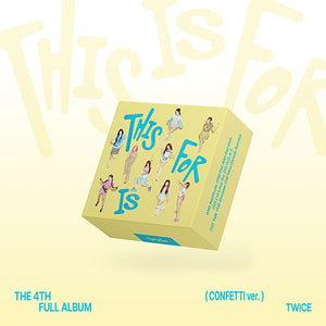 TWICE (트와이스) 4TH FULL ALBUM - [THIS IS FOR] (CONFETTI ver.)