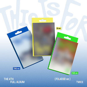 TWICE (트와이스) 4TH FULL ALBUM - [THIS IS FOR] (POLAROID ver.)