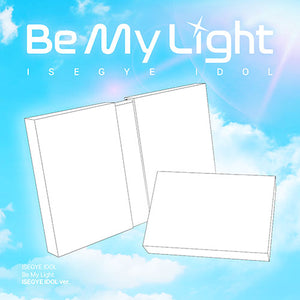 [PRE-ORDER] ISEGYE IDOL (이세계아이돌) ALBUM - [Be My Light] (ISEGYE IDOL Ver.)