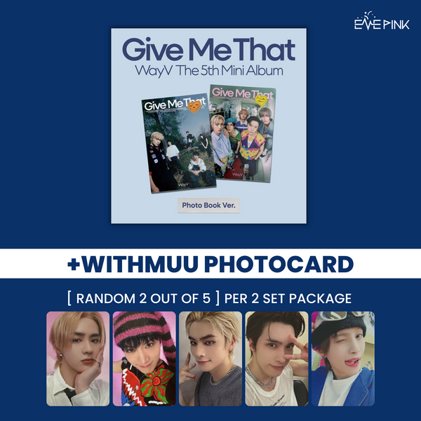 WAYV (웨이션브이) 5TH MINI ALBUM - [GIVE ME THAT] (PHOTOBOOK VER +EXCLUSIVE PHOTOCARD)