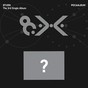 [PRE-ORDER] 8TURN (에잇턴) The 3rd Single Album - [8.X] (POCAALBUM)