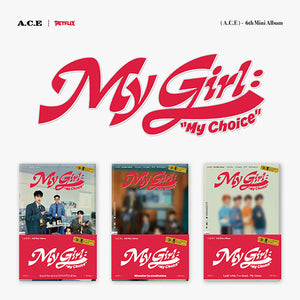A.C.E (에이스 ) 6TH MINI ALBUM [MY GIRL: MY CHOICE] (POCA ALBUM)