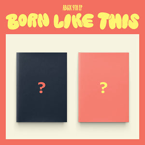 AB6IX (에이비식스) 8TH EP ALBUM - [BORN LIKE THIS] (+EXCLUSIVE PHOTOCARD)
