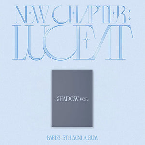 BAE173 (비에이이173) 5TH MINI ALBUM - [NEW CHAPTER: LUCEAT]
