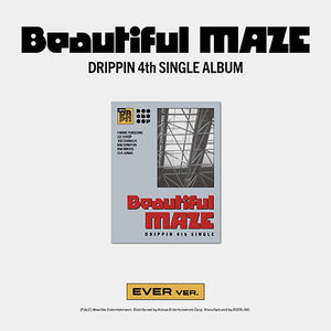 DRIPPIN (드리핀) 4TH SINGLE ALBUM - [BEAUTIFUL MAZE] (EVER VER.)
