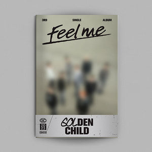 GOLDEN CHILD (골든차일드) 3RD SINGLE ALBUM - [FEEL ME]