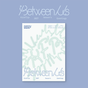 [PRE-ORDER] KICKFLIP (킥플립) - 2027 SEASON'S GREETINGS [BETWEEN U] (+ PHOTO SET)