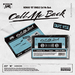 NOMAD (노매드) 1ST SINGLE ALBUM - [Call Me Back] (TAPE Ver.)