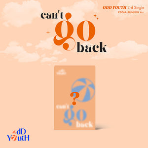[PRE-ORDER] ODD YOUTH (오드유스) 3rd Single Album - [can't go back] (POCAALBUM BOX Ver.)