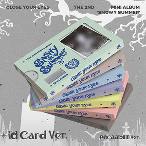 CLOSE YOUR EYES The 2nd Mini Album - [Snowy Summer] (ID Card Ver. / POCAALBUM)
