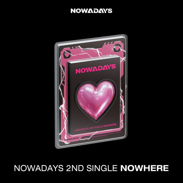 NOWADAYS (나우어데이즈) 2ND SINGLE - [NOWHERE]