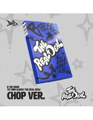[PRE-ORDER] B THE HOOD (비더후드) 1st Mini Album - [THE REAL DEAL] (CHOP / SLICE Ver.)