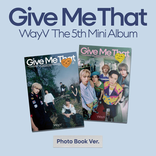 WAYV (웨이션브이) 5TH MINI ALBUM - [GIVE ME THAT] (PHOTOBOOK VER +EXCLUSIVE PHOTOCARD)