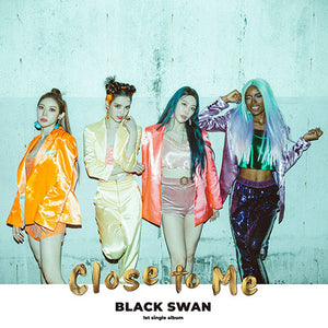 BLACKSWAN (블랙스완) 1ST SINGLE ALBUM - [Close to Me]
