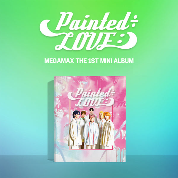 MEGAMAX (메가맥스) 1ST MINI ALBUM - [Painted÷LOVE:)]