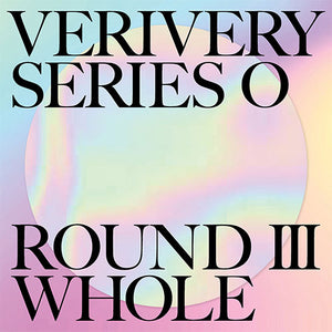 VERIVERY (베리베리) 1ST ALBUM - SERIES 'O' [ROUND 3 : WHOLE]