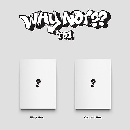 TO1 (티오원) 3RD MINI ALBUM - [WHY NOT??]