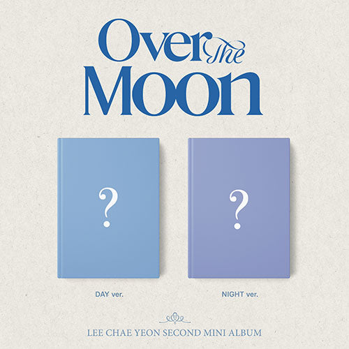 LEE CHAEYEON (이채연) 2ND MINI ALBUM - [Over The Moon] (+ EXCLUSIVE PHOTOCARD)